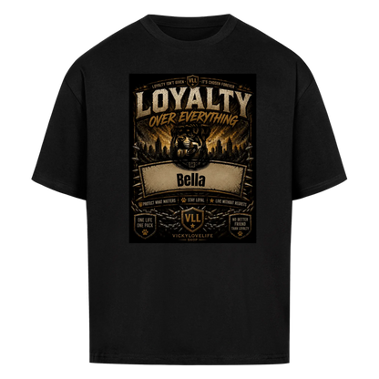 Dein Hund. Deine Loyalität.-Personalisiertes Oversized T-Shirt
